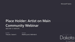 Place Holder_ Artist on Main Community Webinar-20220812_113013-Meeting Recording.mp4