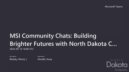 MSI Community Chats_ Building Brighter Futures with North Dakota Community Foundation-20240910_110024-Meeting Recording.mp4