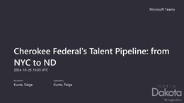 Cherokee Federal's Talent Pipeline_ from NYC to ND-20241025_103353-Meeting Recording.mp4